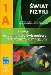 Fizyka GIM Świat Fizyki cz.1A ćw.  ZamKor-WSiP. Autor: Maria Rozenbajgier, Ryszard Rozenbajgier, Małgorzata Godlewska, Danuta Szot-Gawlik. Dadada.pl Okładka książki Fizyka GIM Świat Fizyki cz.1A ćw.  ZamKor-WSiP