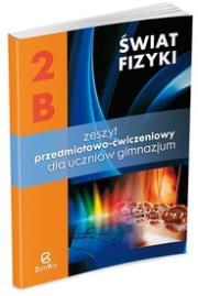 Fizyka GIM Świat Fizyki cz.2B ćw.  ZamKor-WSiP. Autor: Maria Rozenbajgier, Ryszard Rozenbajgier, Małgorzata Godlewska, Danuta Szot-Gawlik. Dadada.pl Okładka książki Fizyka GIM Świat Fizyki cz.2B ćw.  ZamKor-WSiP