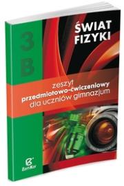 Fizyka GIM Świat Fizyki cz.3B ćw.  ZamKor-WSiP. Autor: Maria Rozenbajgier, Ryszard Rozenbajgier, Adam Blaiklock. Dadada.pl Okładka książki Fizyka GIM Świat Fizyki cz.3B ćw.  ZamKor-WSiP