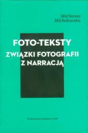 Okładka książki Foto-teksty Związki fotografii z narracją