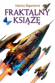 Fraktalny książę. Autor: Hannu Rajaniemi. Dadada.pl Okładka książki Fraktalny książę