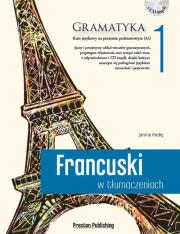 Francuski w tłumaczeniach: gramatyka 1. Autor: Janina Radej. Dadada.pl Okładka książki Francuski w tłumaczeniach: gramatyka 1