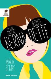 Gdzie jesteś Bernadette. Autor: Semple Maria. Dadada.pl Okładka książki Gdzie jesteś Bernadette