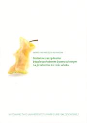Okładka książki Globalne zarządzanie bezpieczeństwem żywnościowym na przełomie XX i XXI wieku