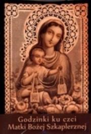 Godzinki ku czci Matki Bożej Szkaplerznej. Autor: praca zbiorowa. Dadada.pl Okładka książki Godzinki ku czci Matki Bożej Szkaplerznej