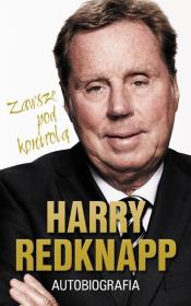 Harry Redknapp zawsze pod kontrolą. Autor: Harry Redknap. Dadada.pl Okładka książki Harry Redknapp zawsze pod kontrolą