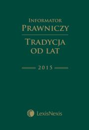 Informator Prawniczy 'Tradycja od lat' 2015 LexisNexis B6 PCV Zielony. Autor: Anna Popławska. Dadada.pl Okładka książki Informator Prawniczy 'Tradycja od lat' 2015 LexisNexis B6 PCV Zielony
