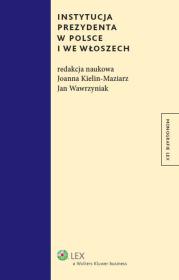 Okładka książki Instytucja prezydenta w Polsce i we Włoszech