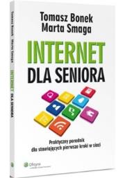 Internet dla seniora. Autor: Bonek Tomasz, Smagacz-Poziemska Marta. Dadada.pl Okładka książki Internet dla seniora