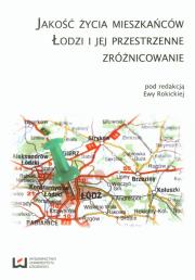Okładka książki Jakość życia mieszkańców Łodzi i jej przestrzenne zróżnicowanie