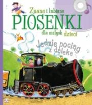 Jedzie pociąg z daleka. Piosenki znane i lubiane... Autor: Bernat Joanna, Toruń-Czernek Józefa. Dadada.pl Okładka książki Jedzie pociąg z daleka. Piosenki znane i lubiane..