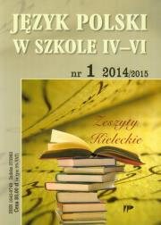 Język Polski w Szkole IV-VI nr 1 2014/2015. Wydawca: Wydawnictwo Pedagogiczne ZNP. Dadada.pl Opakowanie Język Polski w Szkole IV-VI nr 1 2014/2015