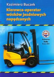 Kierowca-operator wózków jezdniowych napędzanych. Autor: Buczek Kazimierz. Dadada.pl Okładka książki Kierowca-operator wózków jezdniowych napędzanych