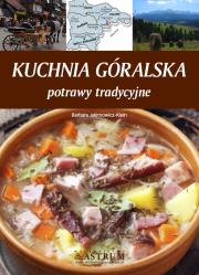 Kuchnia góralska. Potrawy tradycyjne w.2014. Autor: Barbara Jakimowicz-Klein. Dadada.pl Okładka książki Kuchnia góralska. Potrawy tradycyjne w.2014