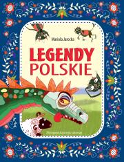 Legendy polskie w.2014. Autor: Mariola Jarocka. Dadada.pl Okładka książki Legendy polskie w.2014