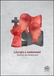 Liturgia a osobowość. Autor: Dietrich von Hildebrand. Dadada.pl Okładka książki Liturgia a osobowość