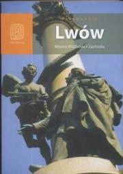 Lwów Miasto Wschodu i Zachodu. Autor: Strojny Aleksander. Dadada.pl Okładka książki Lwów Miasto Wschodu i Zachodu