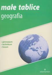 Małe tablice Geografia. Autor: Mizerski Witold, Żukowski Jan, Żukowska Jadwiga. Dadada.pl Okładka książki Małe tablice Geografia