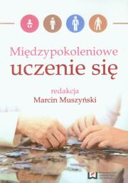 Międzypokoleniowe uczenie się. Autor: Marcin Muszyński. Dadada.pl Okładka książki Międzypokoleniowe uczenie się