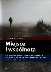 Miejsce i wspólnota. Autor: Mysiakowska-Muszyńska Jolanta. Dadada.pl Okładka książki Miejsce i wspólnota