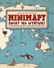Minimapy Świat na wyrywk. Autor: Mizielińska Aleksandra, Mizieliński Daniel. Dadada.pl Okładka książki Minimapy Świat na wyrywk