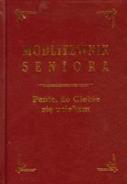 Okładka książki Modlitewnik seniora Panie do Ciebie się uciekam