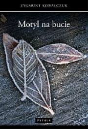 Motyl na bucie. Autor: Kowalczuk Zygmunt. Dadada.pl Okładka książki Motyl na bucie