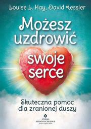 Możesz uzdrowić swoje serce. Skuteczna pomoc.. Autor: Louise L. Hay. Dadada.pl Okładka książki Możesz uzdrowić swoje serce. Skuteczna pomoc.