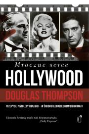 Mroczne serce Hollywood TW. Autor: Douglas Thompson. Dadada.pl Okładka książki Mroczne serce Hollywood TW