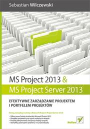 MS Project 2013 i MS Project Server 2013. Autor: Sebastian Wilczewski. Dadada.pl Okładka książki MS Project 2013 i MS Project Server 2013