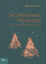Na przełomie tysiącleci. Autor: Zbigniew Okoń. Dadada.pl Okładka książki Na przełomie tysiącleci