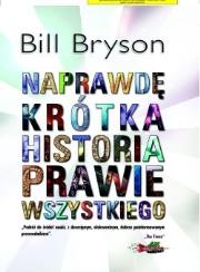 Naprawdę krótka historia prawie wszystkiego w.III. Autor: Bill Bryson. Dadada.pl Okładka książki Naprawdę krótka historia prawie wszystkiego w.III