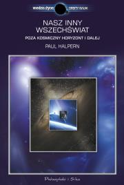 Nasz inny Wszechświat. Autor: Halpern Paul. Dadada.pl Okładka książki Nasz inny Wszechświat