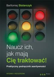 Okładka książki Naucz ich, jak mają Cię traktować! Wyd.II