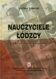 Okładka książki Nauczyciele łódzcy w okresie międzywojennym