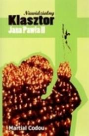 Okładka książki Niewidzialny Klasztor Jana Pawła II + cd