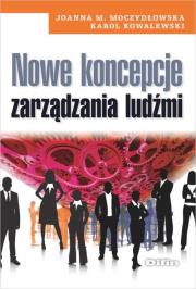 Nowe koncepcje zarządzania ludźmi. Autor: Moczydłowska Joanna M., Kowalewski Karol. Dadada.pl Okładka książki Nowe koncepcje zarządzania ludźmi