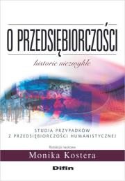 Okładka książki O przedsiębiorczości. Historie niezwykłe