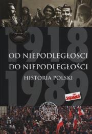 Od Niepodległości do Niepodległości. Autor: Dziurok Adam, Gałęzowski Marek, Kamiński Łukasz, Musiał Filip. Dadada.pl Okładka książki Od Niepodległości do Niepodległości