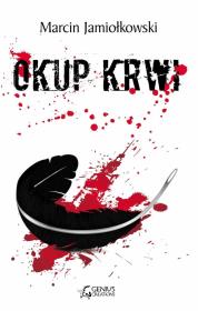Okup krwi. Autor: Jamiołkowski Marcin. Dadada.pl Okładka książki Okup krwi