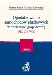 Opodatkowanie samochodów służbowych w działalności gospodarczej (PIT, CIT, VAT). Autor: Białas Dorota, Krawczyk Michał. Dadada.pl Okładka książki Opodatkowanie samochodów służbowych w działalności gospodarczej (PIT, CIT, VAT)