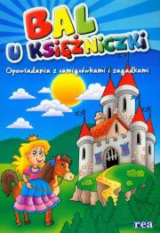 Okładka książki Opowiadania z łamigłówkami i zagadkami Bal u Księżniczki