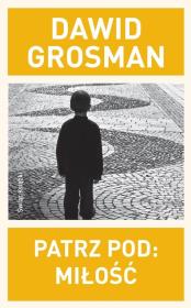 Patrz pod: Miłość. Autor: Grosman Dawid. Dadada.pl Okładka książki Patrz pod: Miłość