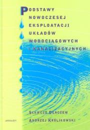Okładka książki Podstawy nowoczesnej eksploatacji układów wodociągowych i kanalizacyjnych