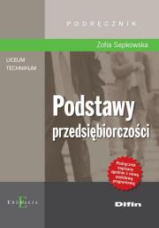 Podstawy przedsiębiorczości DIFIN. Autor: Sepkowska Zofia. Dadada.pl Okładka książki Podstawy przedsiębiorczości DIFIN