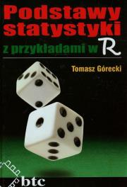 Podstawy statystyki z przykładami w R. Autor: Górecki Tomasz. Dadada.pl Okładka książki Podstawy statystyki z przykładami w R