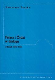 Okładka książki Polacy i Żydzi w dialogu w latach 1979 -1997