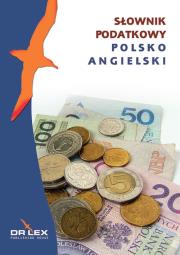Polsko-angielski słownik podatkowy. Autor: Kapusta Piotr. Dadada.pl Okładka książki Polsko-angielski słownik podatkowy