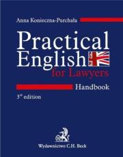 Practical English for Lawyers Handbook Język angielski dla prawników. Autor: Konieczna-Purchała Anna. Dadada.pl Okładka książki Practical English for Lawyers Handbook Język angielski dla prawników