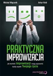Praktyczna improwizacja. Jak techniki .... Autor: Michał Mącznik, Artur Król. Dadada.pl Okładka książki Praktyczna improwizacja. Jak techniki ...